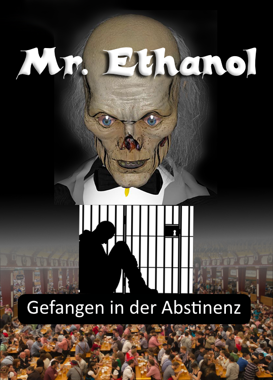 Mr. Ethanol — Gefangen in der Abstinenz